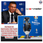 Dự Đoán AI Sportradar: Đội Tuyển Anh Có Khả Năng Cao Vô Địch EURO 2024, Mbappé Giành Chiếc Giày Vàng