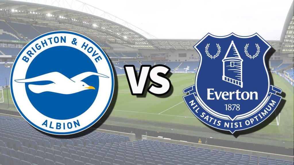 Nhận định bóng đá Everton vs Brighton 21h00 ngày 17/08