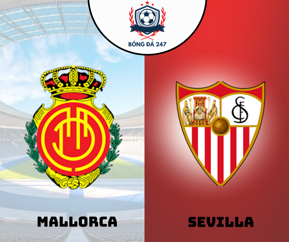 Nhận định bóng đá Mallorca vs Sevilla 00h00 ngày 28/08