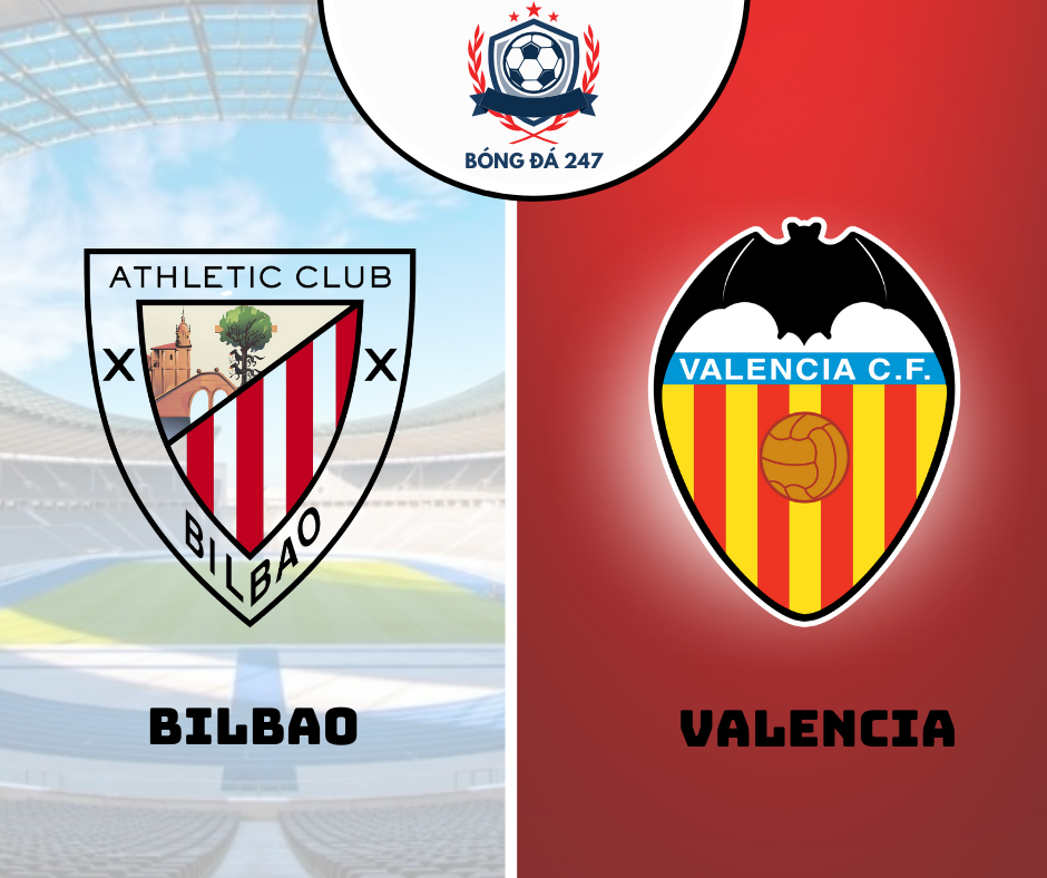 Nhận định bóng đá Athletic Bilbao vs Valencia 00h00 ngày 29/8 (La Liga 2024/25)