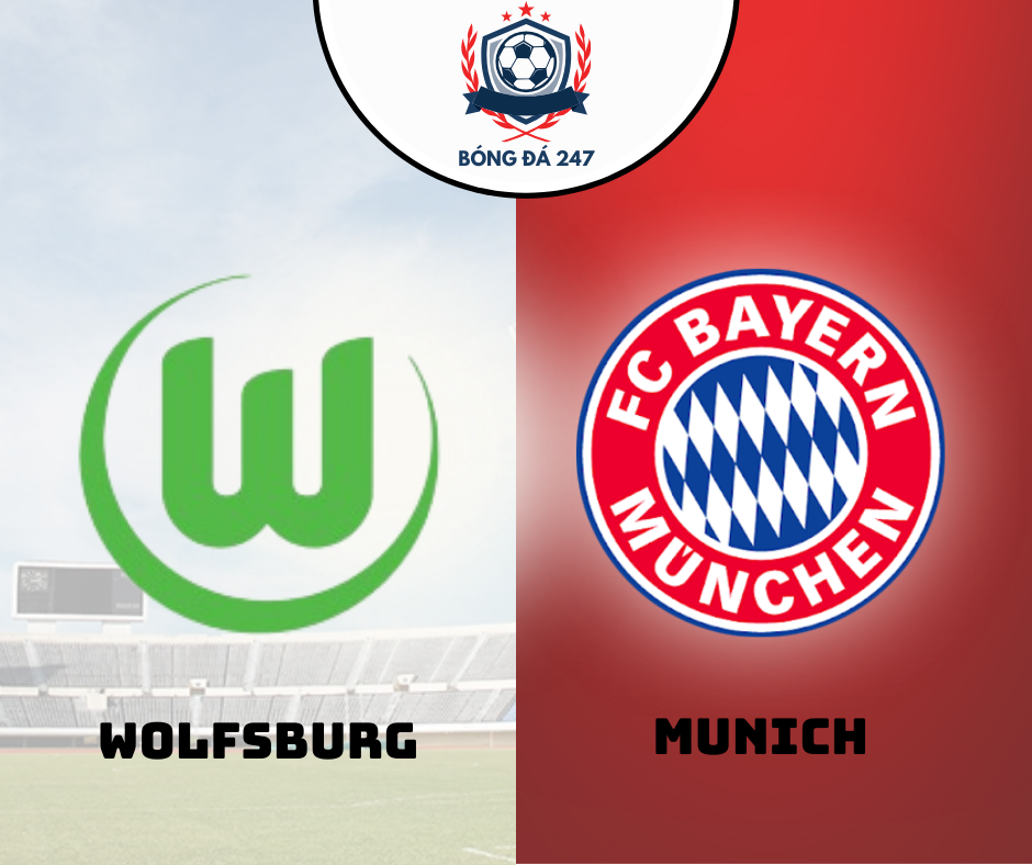 Nhận định Wolfsburg vs Bayern Munich 20h30 ngày 25/08