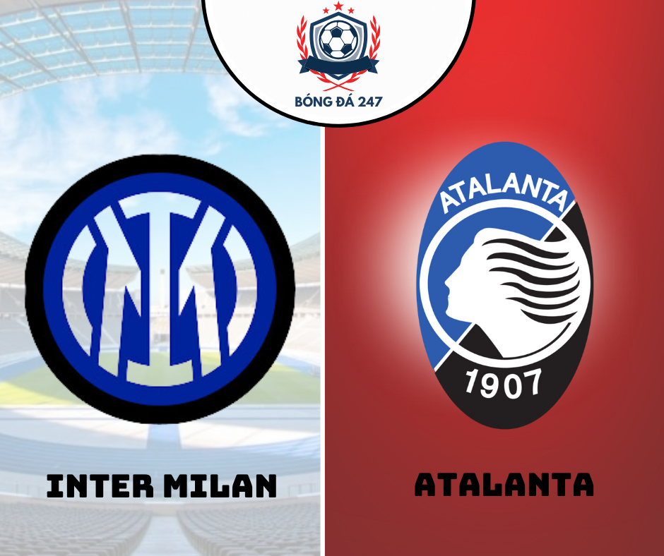 Nhận định bóng đá Inter Milan vs Atalanta, 01h45 ngày 31/8
