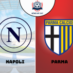 Nhận định bóng đá Napoli vs Parma, 01h45 ngày 1/9