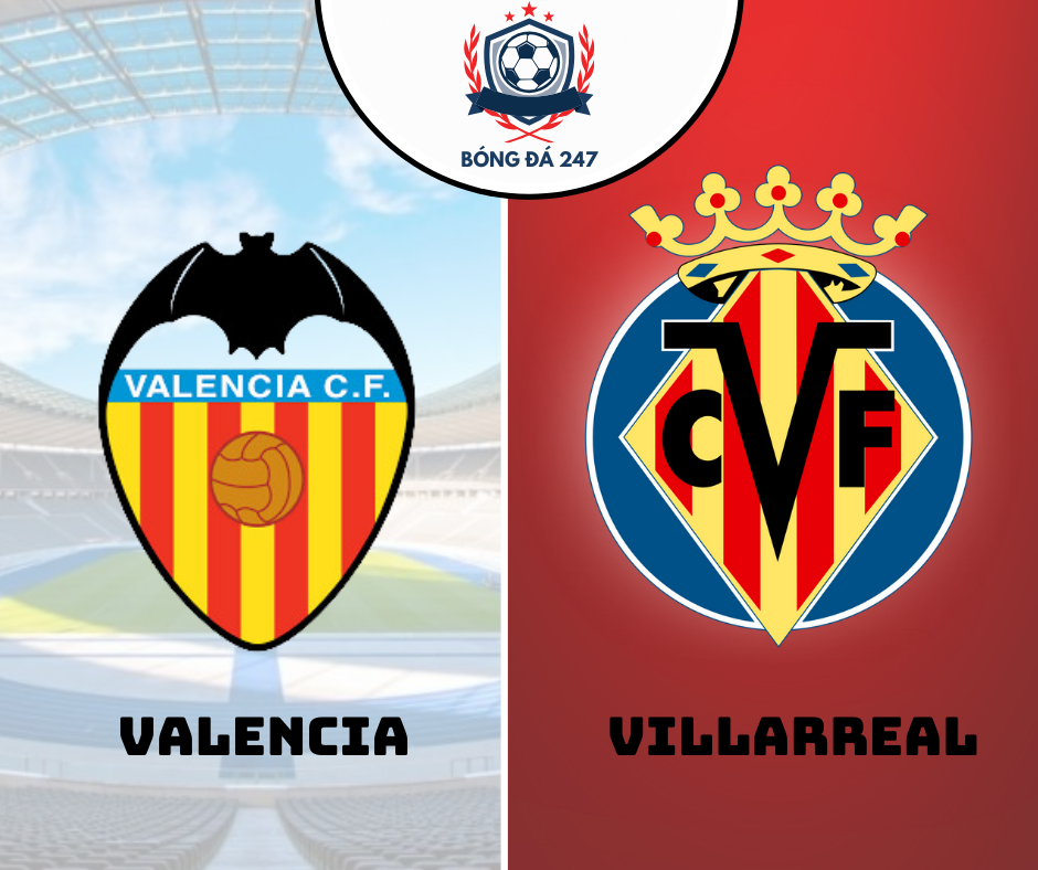 Nhận định bóng đá Valencia vs Villarreal 02h30 ngày 1/9 (La Liga 2024/25)
