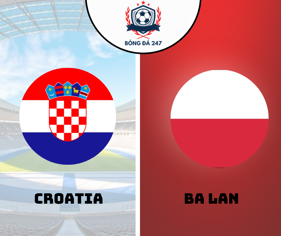 Nhận định bóng đá Croatia vs Ba Lan, 01h45 ngày 9/9