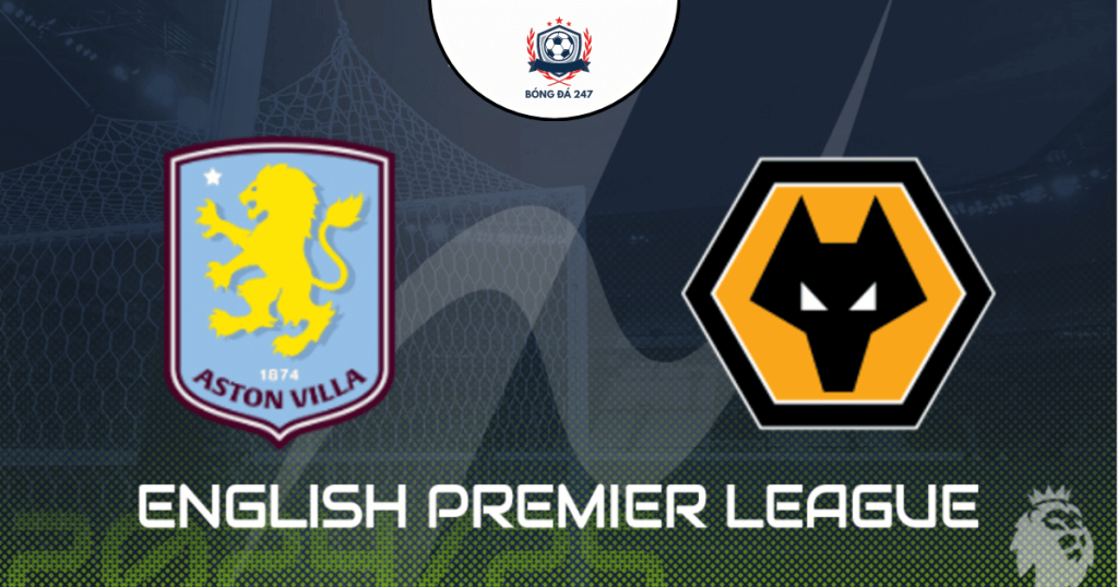Nhận định bóng đá Aston Villa vs Wolves 21h00 ngày 21/09