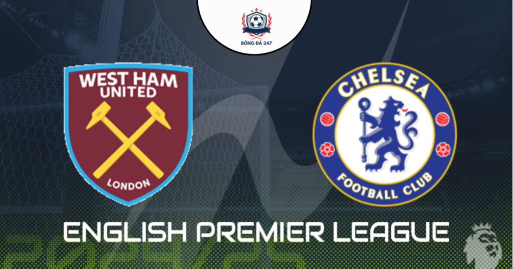 Nhận định bóng đá West Ham vs Chelsea 18h30 ngày 2109