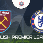 Nhận định bóng đá West Ham vs Chelsea 18h30 ngày 2109