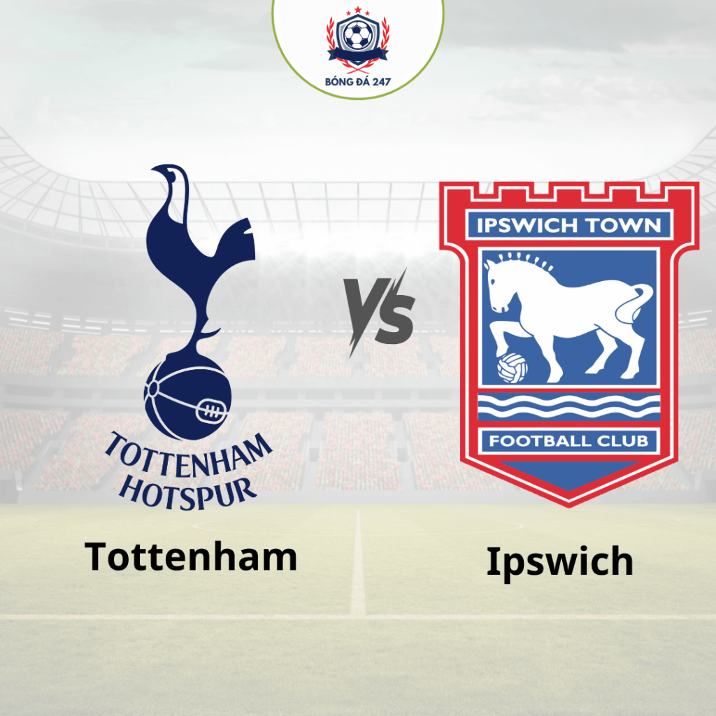 Nhận định bóng đá Tottenham vs Ipswich 21h00 ngày 10/11  Premier League