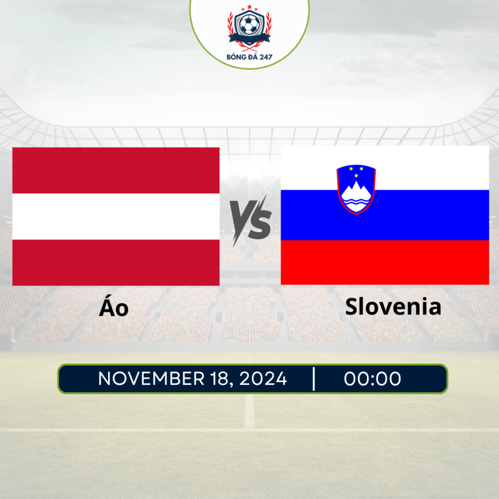 Nhận định bóng đá Áo vs Slovenia 00h00 ngày 18/11 UEFA Nations League