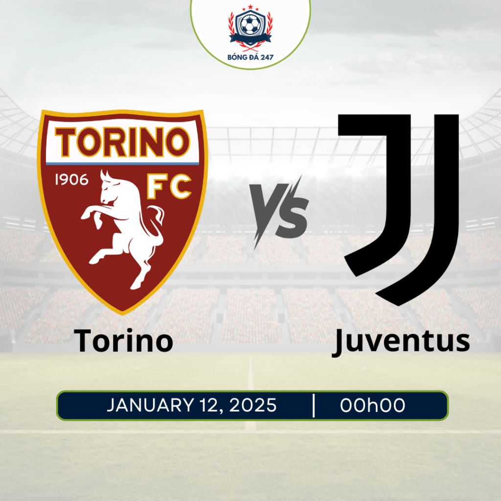 Nhận định bóng đá Torino vs Juventus 00h00 ngày 12/1 Serie A