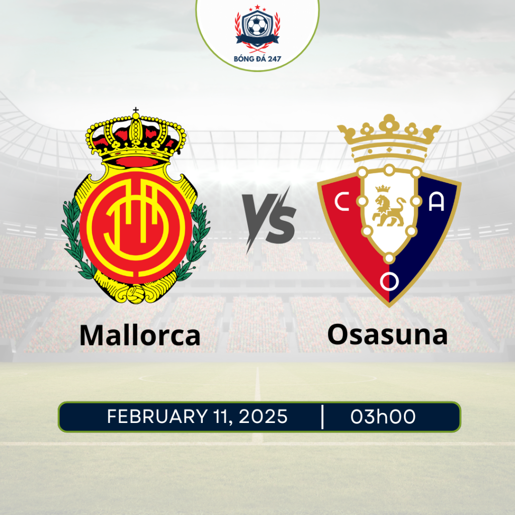 Nhận định bóng đá Mallorca vs Osasuna – 03h00 ngày 11/02 La Liga