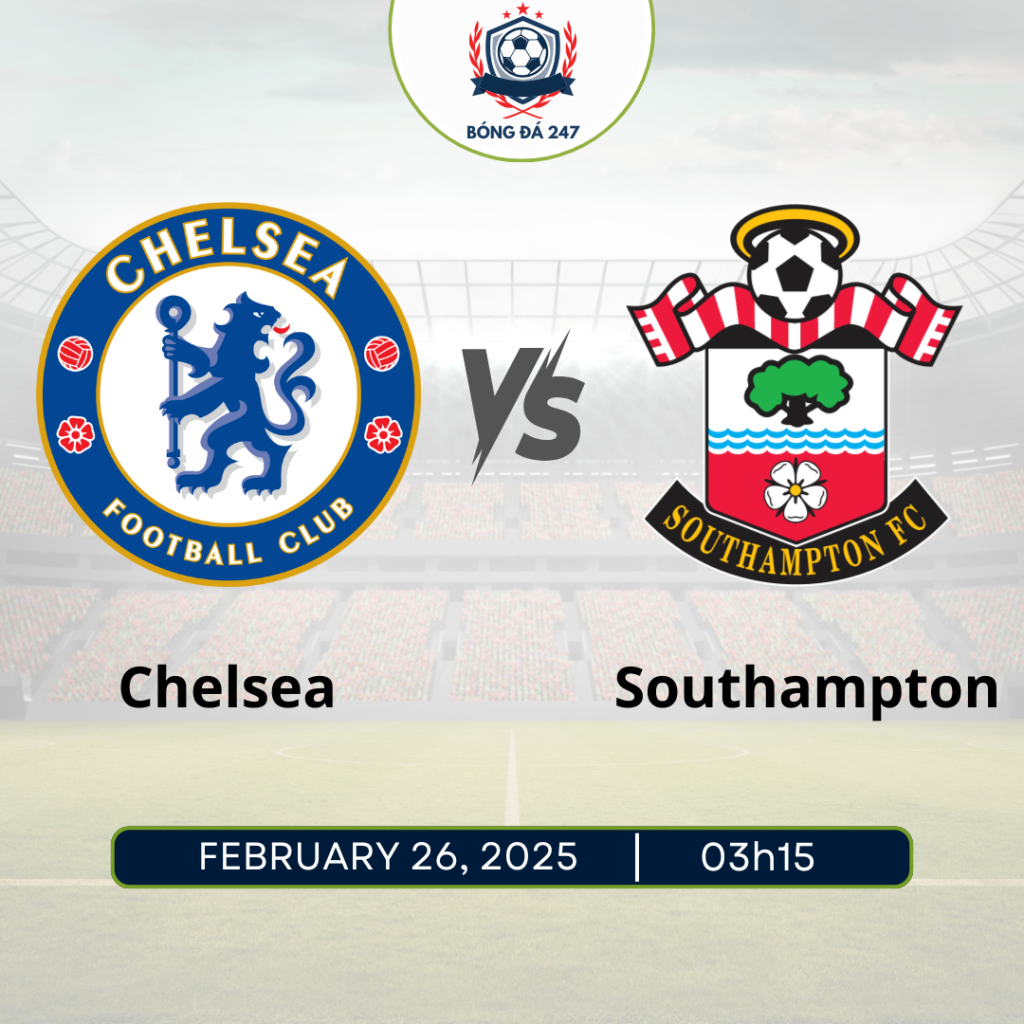 Nhận định Chelsea vs Southampton 03h15 ngày 26/2 Premier League
