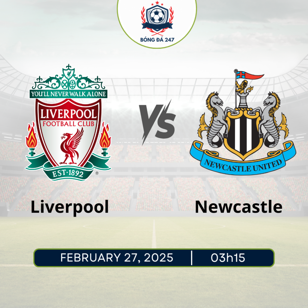 Nhận định Liverpool vs Newcastle 03h15 ngày 27/2 Premier League