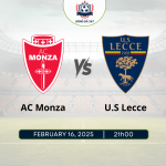 Nhận định Monza vs Lecce 21h00 ngày 16/2/2025, vòng 25 Seria A