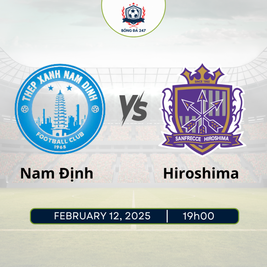 Nhận định Nam Định vs Sanfrecce Hiroshima (19h00 ngày 12/2)