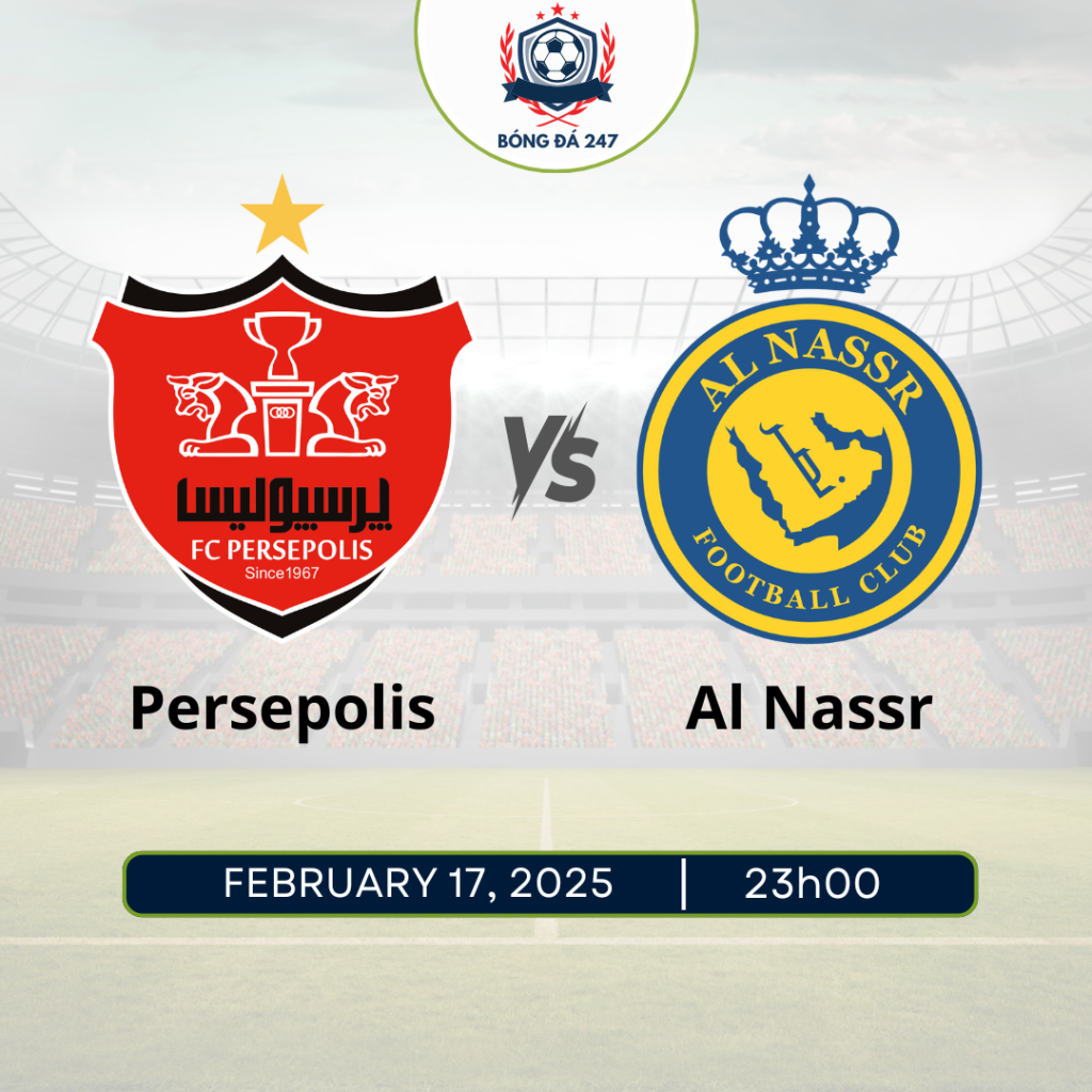 Nhận định Persepolis vs Al Nassr 23h00 ngày 17/2 AFC Champions League Elite