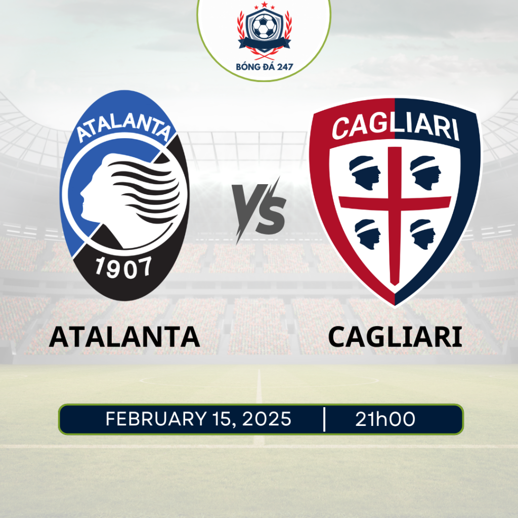 Nhận định Atalanta vs Cagliari 21h00 ngày 15/2, Serie A