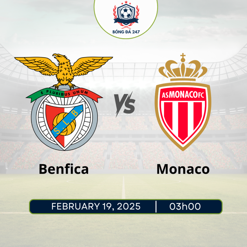 Nhận định Benfica vs AS Monaco 3h00 ngày 19/2, lượt về vòng play-off Champions League
