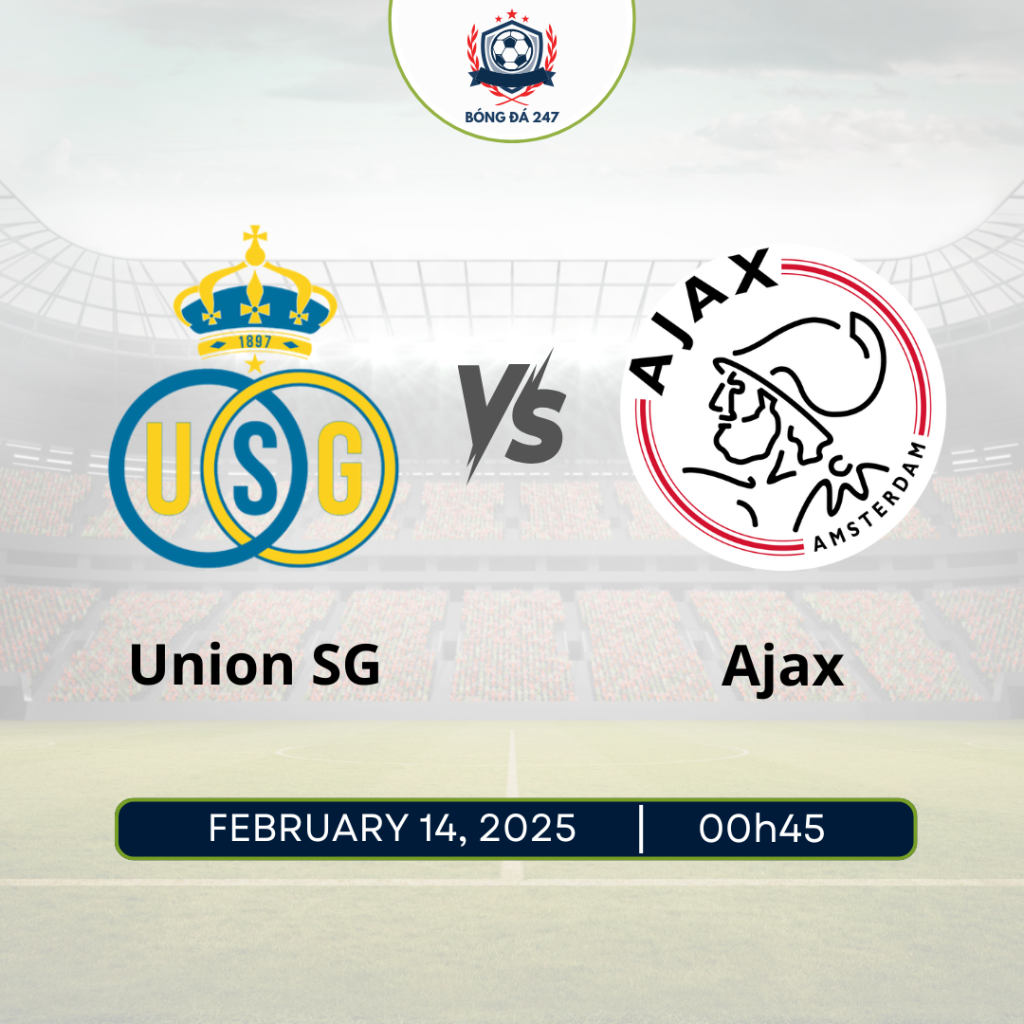 Nhận định bóng đá Union St. Gilloise vs Ajax, 00h45 ngày 14/2