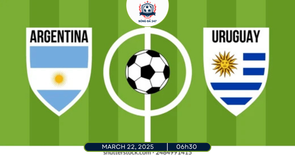 Nhận định Uruguay vs Argentina 06h30 ngày 22/3/2025