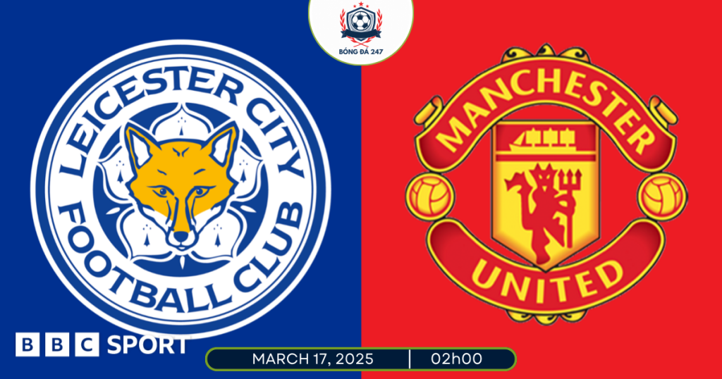 Nhận định Leicester vs Man Utd 02h00 ngày 17/3 Premier League 2024/25