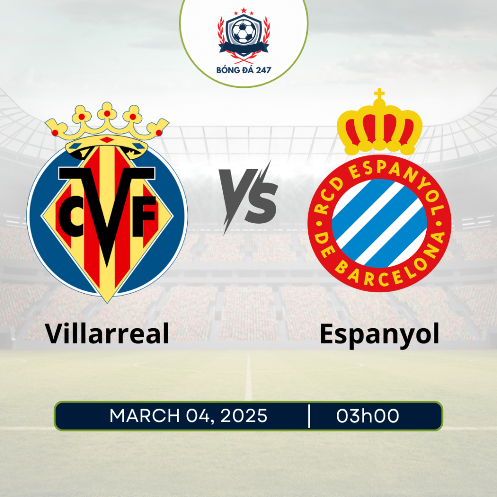 Nhận định Villarreal vs Espanyol 03h00 ngày 04/3 La Liga