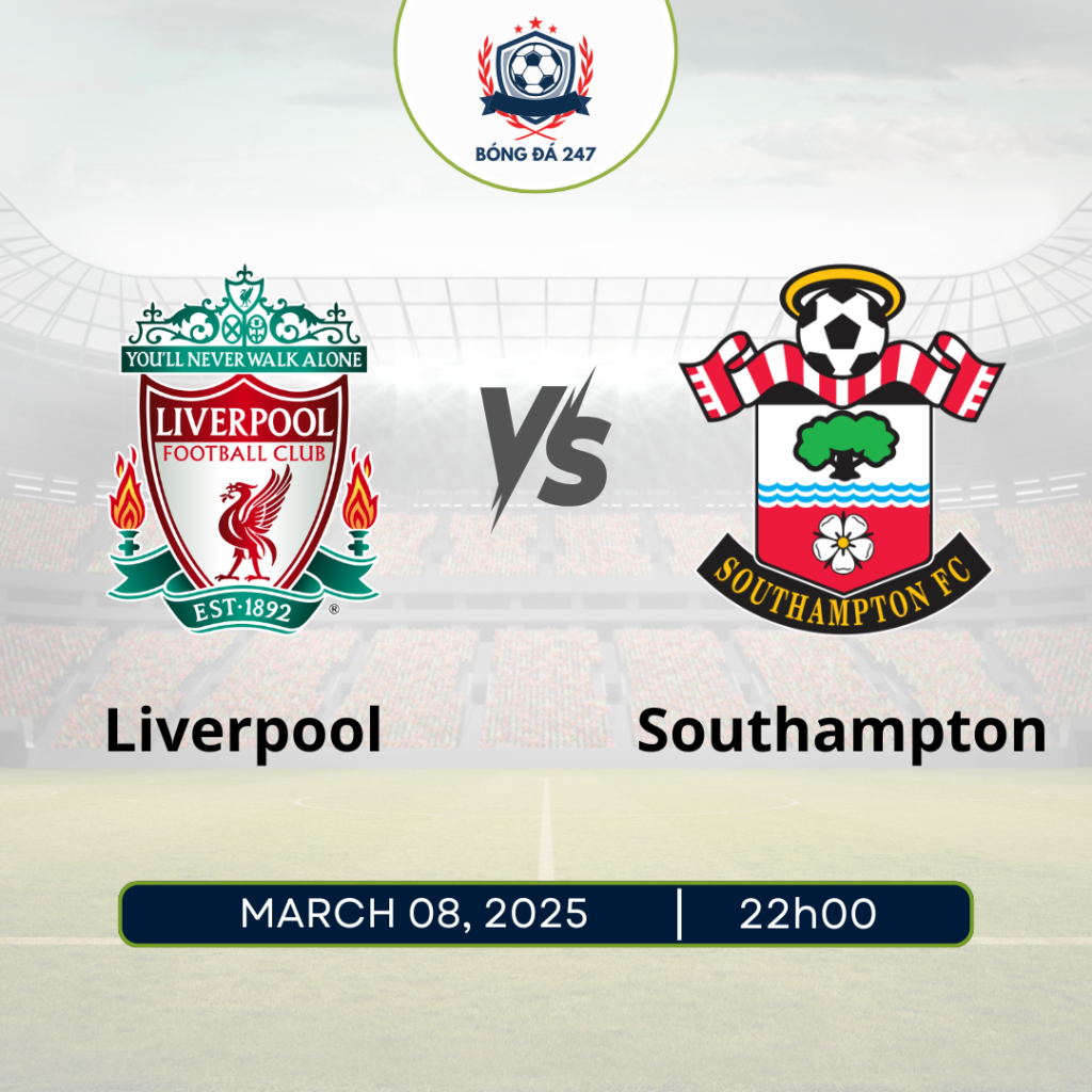 Nhận định Liverpool vs Southampton 22h00 ngày 8/3/2025