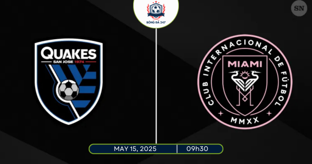 Nhận định San Jose vs Inter Miami 09h30 ngày 15/5/2025