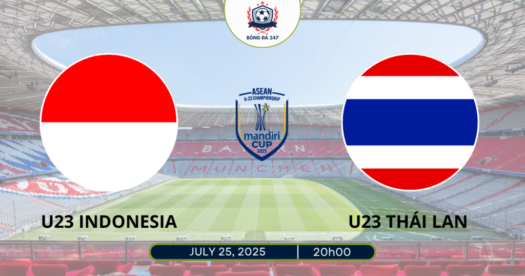 Nhận định U23 Indonesia vs U23 Thái Lan 20h00 ngày 25/7/2025