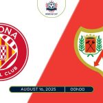 Nhận định Girona vs Vallecano, 00h00 ngày 16/08/2025
