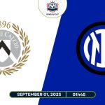 Nhận định Inter Milan vs Udinese, 01h45 ngày 01/09 Seria A 2025/26