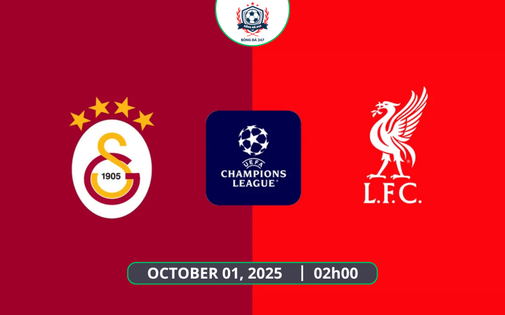 Nhận định Galatasaray vs Liverpool, 02h00 ngày 01/10 - UEFA Champions League