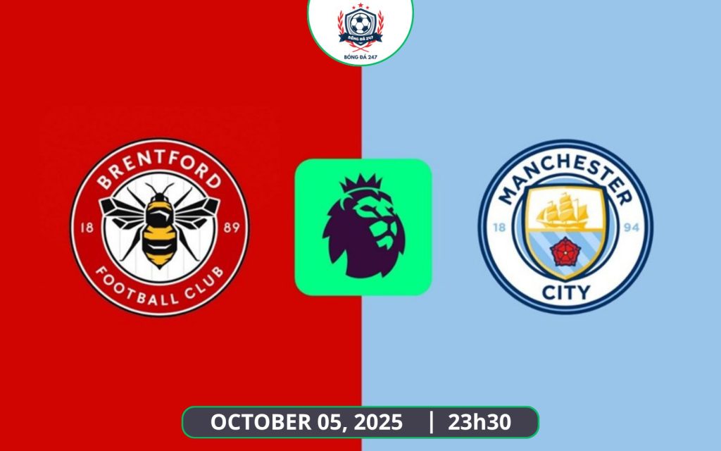 Nhận định Brentford vs Man City, 22h30 ngày 05/10 - Premier League