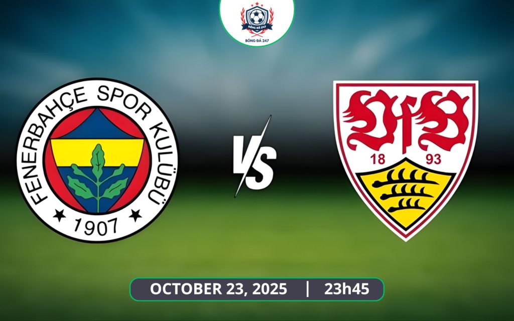 Nhận định Fenerbahce vs Stuttgart, 23h45 ngày 23/10 - UEFA Europa League