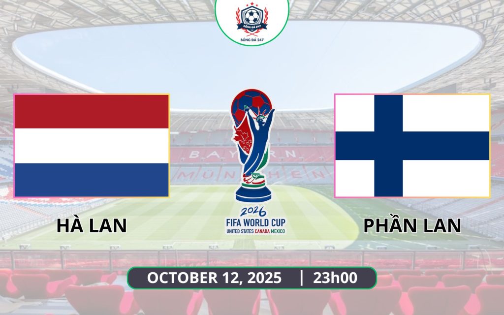 Nhận định Hà Lan vs Phần Lan, 23h00 ngày 12/10 - Vòng loại World Cup 2026