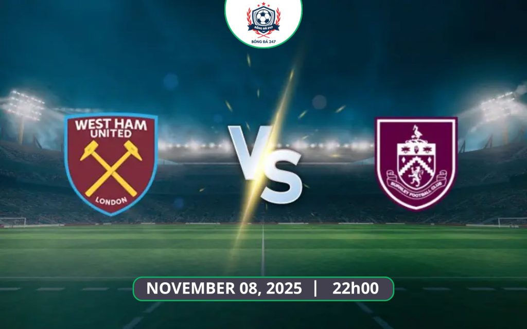 Nhận định West Ham vs Burnley, 22h00 ngày 08/11 - Premier League