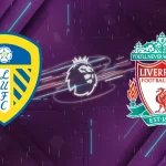 Leeds vs Liverpool 23h30 ngày 07/12, Ngoại Hạng Anh: Đại chiến số liệu