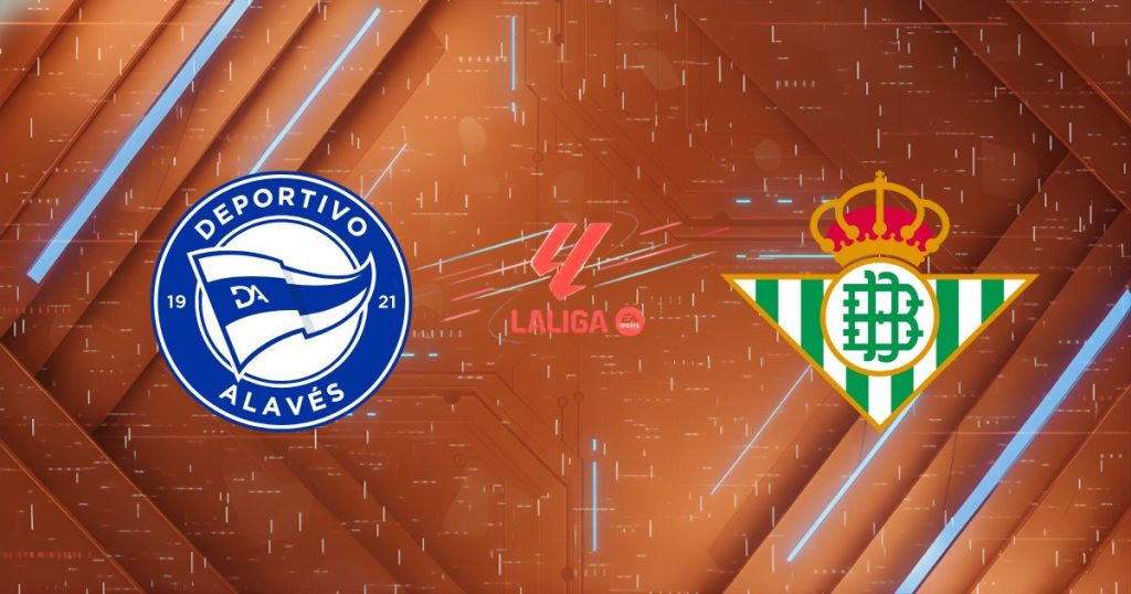 Soi kèo Alavés vs Real Betis: Phá dớp Mendizorrotza hay 'vía' sân nhà lên tiếng?