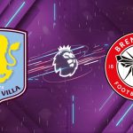 Nhận định Aston Villa vs Brentford, 21h00 ngày 01/02/2026: Khai xuân rực rỡ