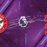 Nhận định Brentford vs Forest, 21h00 ngày 25/01: Bầy Ong vây hãm Rừng già
