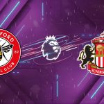 Nhận định Brentford vs Sunderland (02h30 ngày 08/01): Pháo đài Gtech vẫy gọi