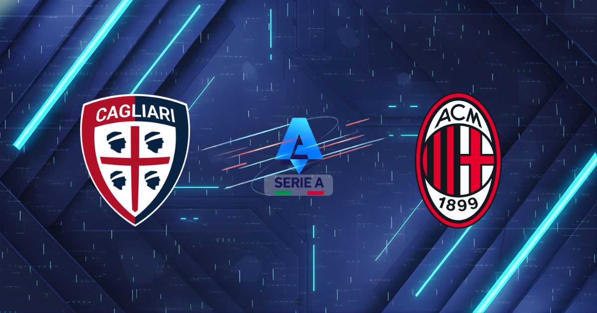 Nhận định Cagliari vs Milan, 02:45 ngày 03/01: Pháo đài Sardinia rung chuyển