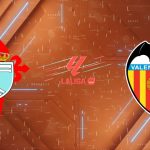 Nhận định Celta Vigo vs Valencia, 20h00 ngày 03/01: "Bầy dơi" sa lưới