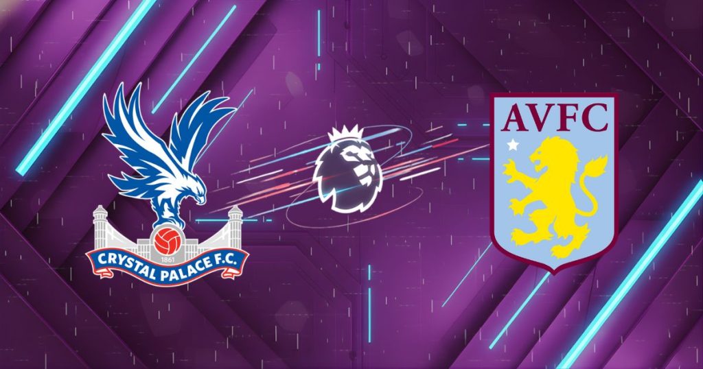 Nhận định Crystal Palace vs Aston Villa (02h30 ngày 08/01): Cái dớp Selhurst Park