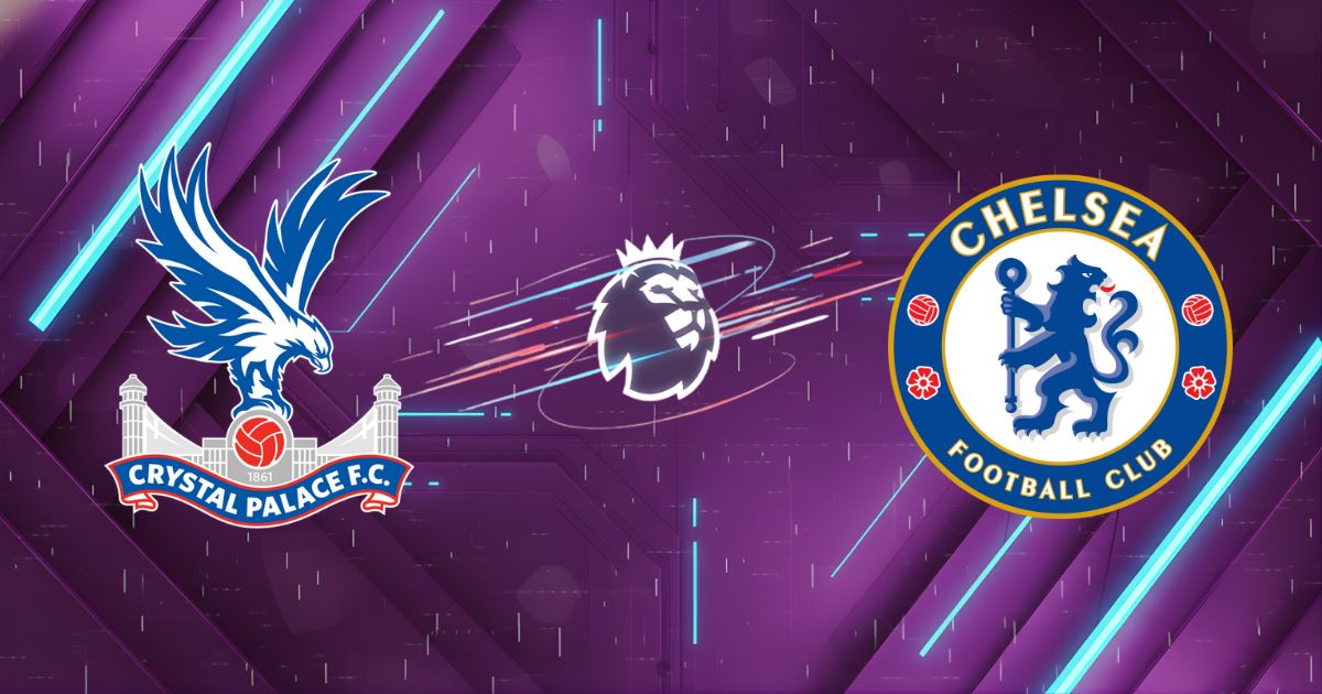 Nhận định Crystal Palace vs Chelsea (21h00 ngày 25/01): "Đại bàng" tung cánh tại Selhurst Park