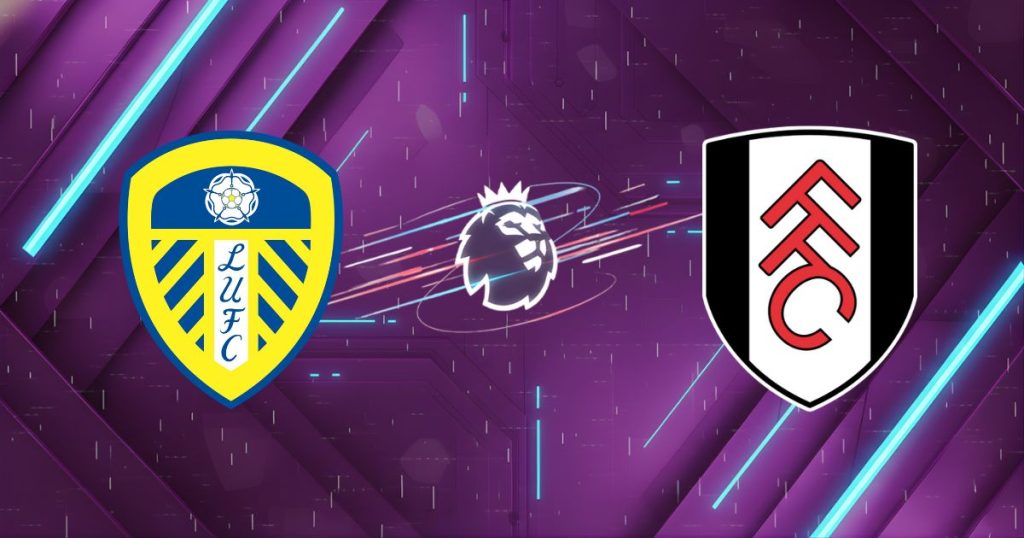 Nhận định Leeds Utd vs Fulham, 22h00 ngày 17/01: Pháo đài Elland Road rực lửa