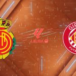 Nhận định Mallorca vs Girona, 00h30 ngày 05/01: "Dớp" tâm linh và cái bẫy Son Moix