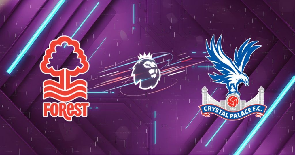 Nhận định Nottingham Forest vs Crystal Palace (21h00, 01/02): "Rừng thiêng" vây hãm "Đại bàng"