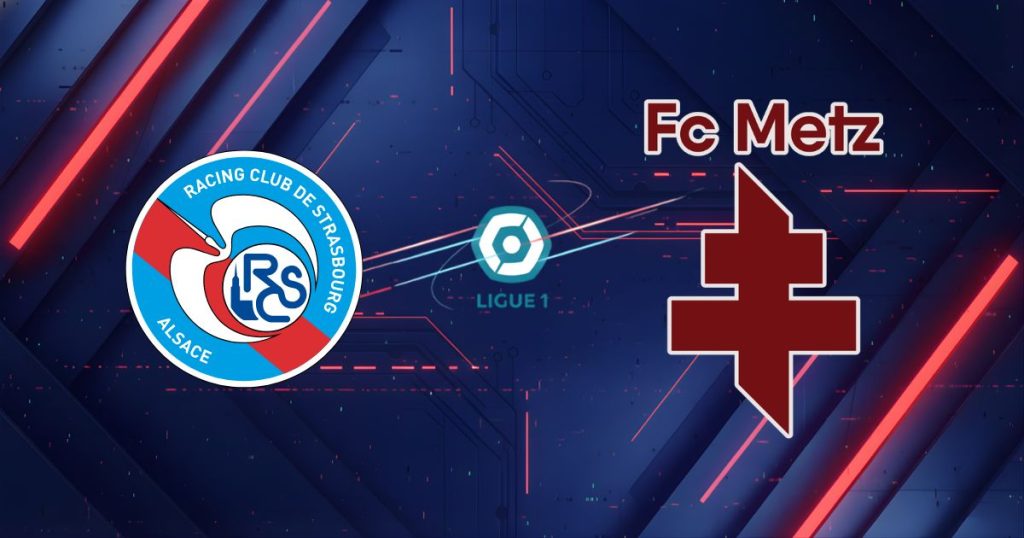 Nhận định Strasbourg vs Metz (21h00 ngày 18/1): Derby Grand Est rực lửa